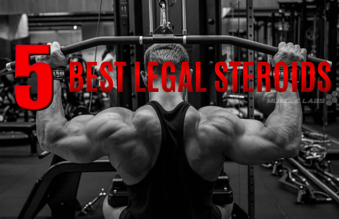 What Are The Best Legal Steroids for Sale in 2021? – A Review of the Top 5 Products